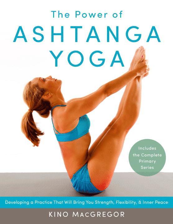 Kino MacGregor, Kino Macgregor - Power of Ashtanga Yoga, Häftad