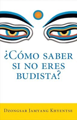 Dzongsar Jamyang Khyentse - Como Saber Si No Eres Budista?, Häftad