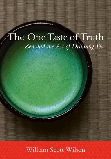 William Scott Wilson - One Taste of Truth, Häftad