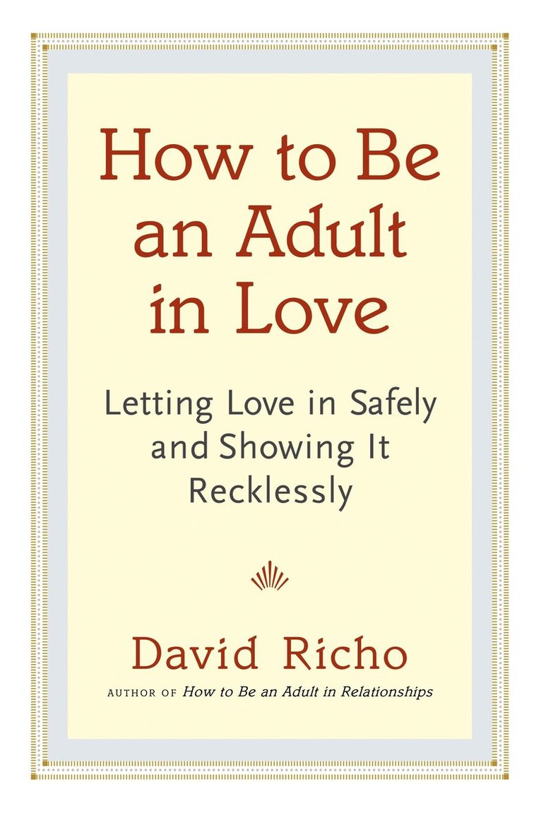 David Richo - How to Be an Adult in Love, Häftad
