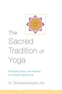 bokomslag The Sacred Tradition of Yoga