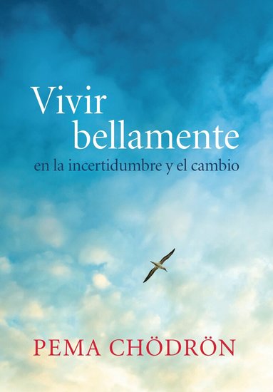 Pema Chodron - Vivir bellamente (Living Beautifully), Häftad