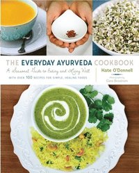 bokomslag The Everyday Ayurveda Cookbook