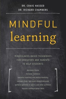 bokomslag Mindful Learning: Mindfulness-Based Techniques for Educators and Parents to Help Students