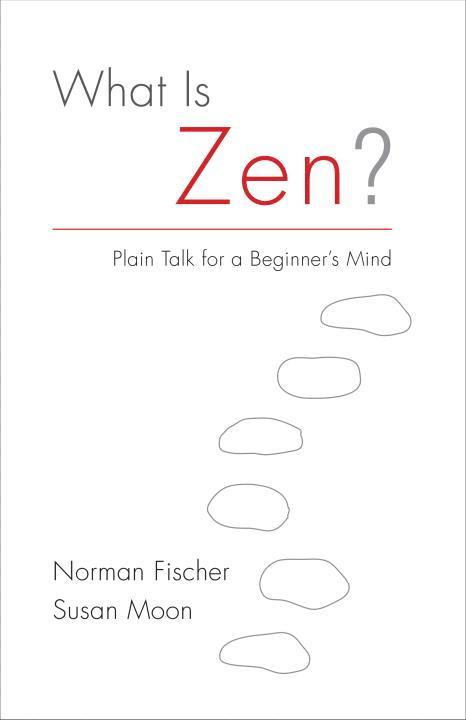 Norman Fischer, Susan Moon - What Is Zen?, Häftad