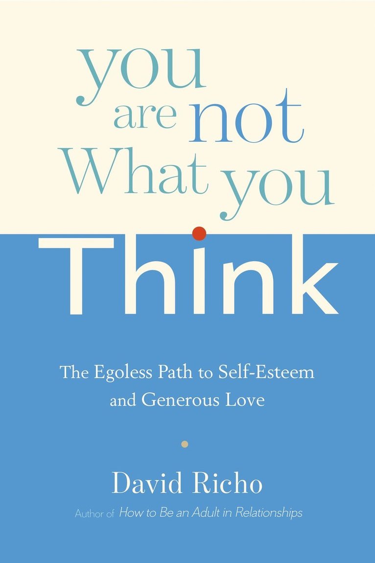David Richo - You Are Not What You Think, Häftad