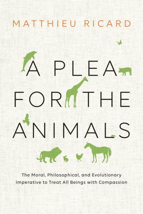 Matthieu Ricard - Plea for the animals, a, Inbunden
