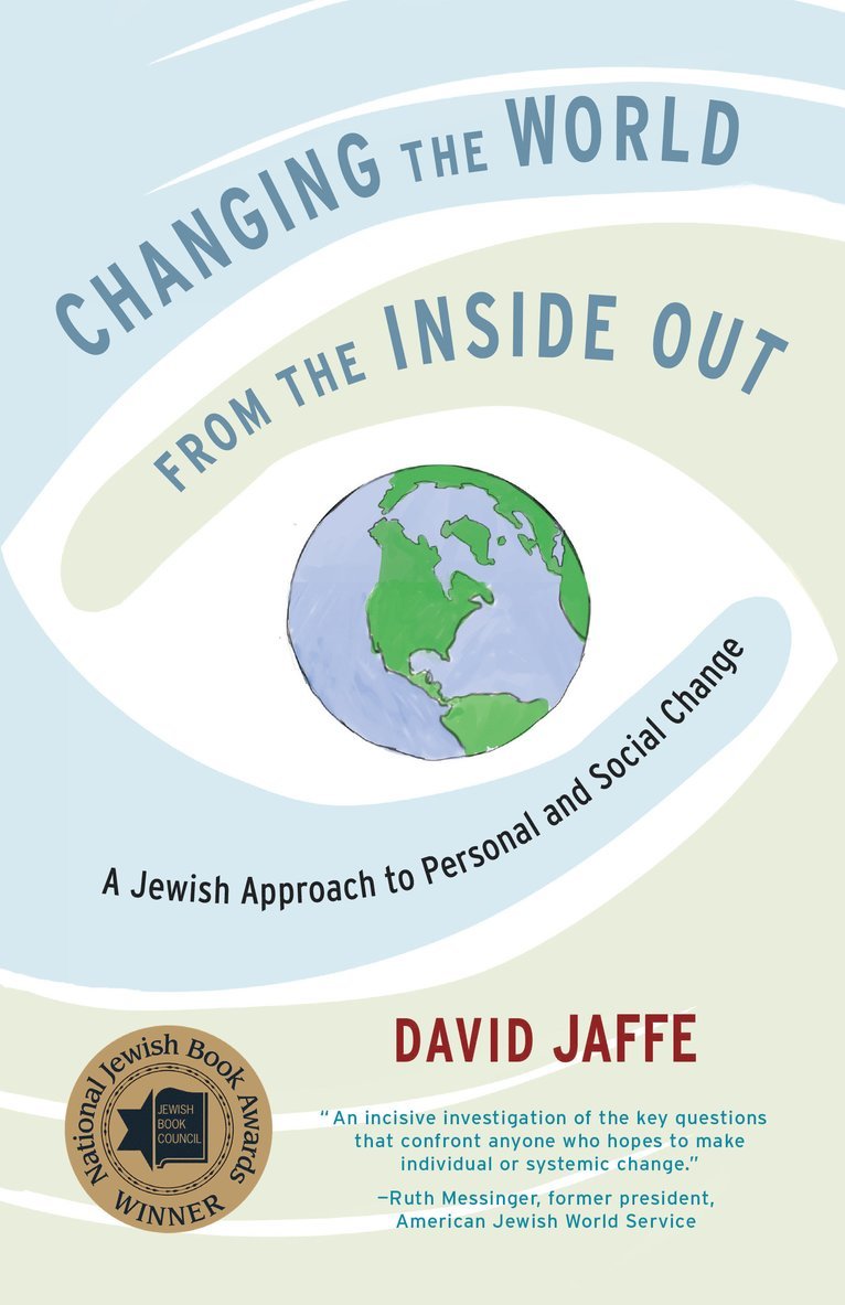 David Jaffe - Changing the World from the Inside Out, Häftad