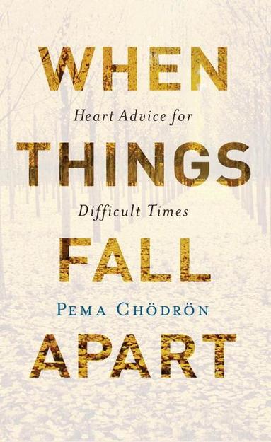 Pema Chodron - When Things Fall Apart, Häftad