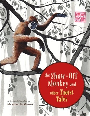 bokomslag The Show-Off Monkey and Other Taoist Tales