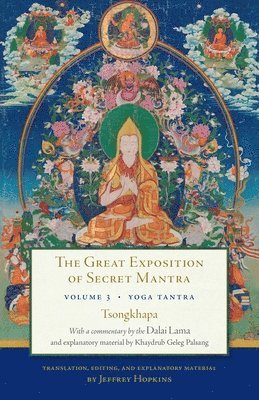 H. H. the Fourteenth Dalai Lama, Tsong-Kha-Pa, H H the Fourteenth Dalai Lama, Jeffrey Hopkins - The Great Exposition of Secret Mantra, Volume Three, Häftad
