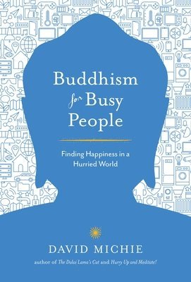 David Michie - Buddhism for Busy People, Häftad