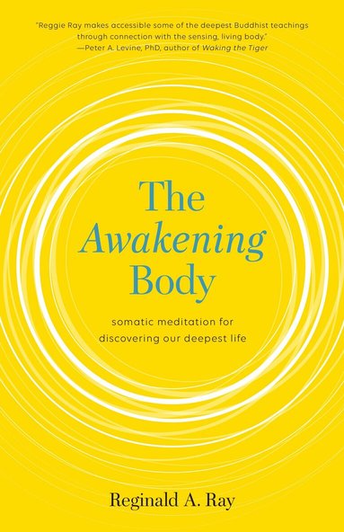 Reginald A. Ray - Awakening Body, Häftad