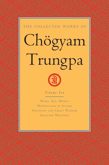 Chogyam Trungpa, Carolyn Rose Gimian, Carolyn Gimian - Collected Works of Chögyam Trungpa, Volume 10, Inbunden