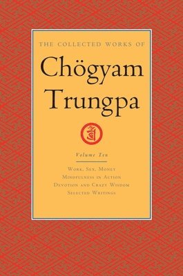 The Collected Works of Choegyam Trungpa, Volume 10 1