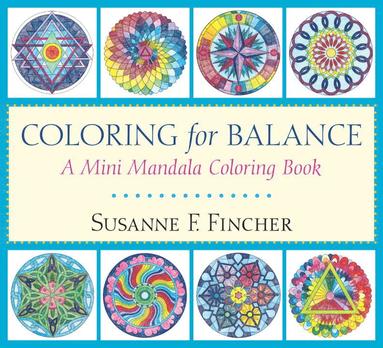 bokomslag Coloring for Balance: A Mini Mandala Coloring Book