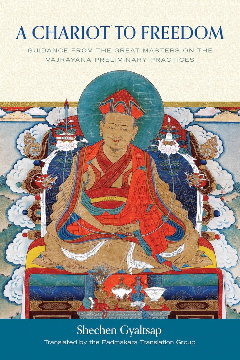 Shechen Gyaltsap Iv, Padmakara Translation Group, Shechen Gyaltsap, Schechen Gyaltsap Gyurme Pema Namgyal - Chariot to Freedom, Inbunden