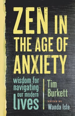 bokomslag Zen in the Age of Anxiety