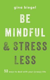 bokomslag Be Mindful and Stress Less