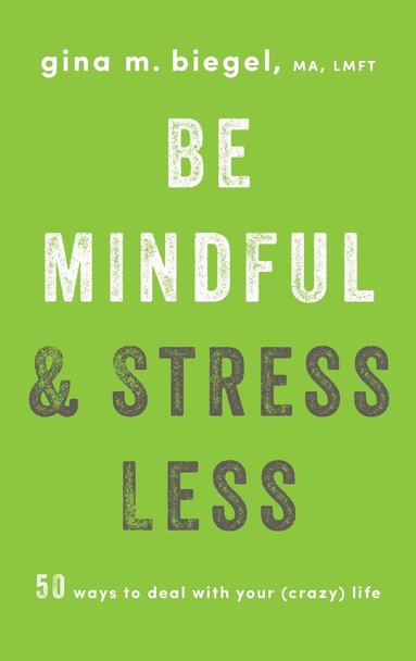 bokomslag Be Mindful and Stress Less