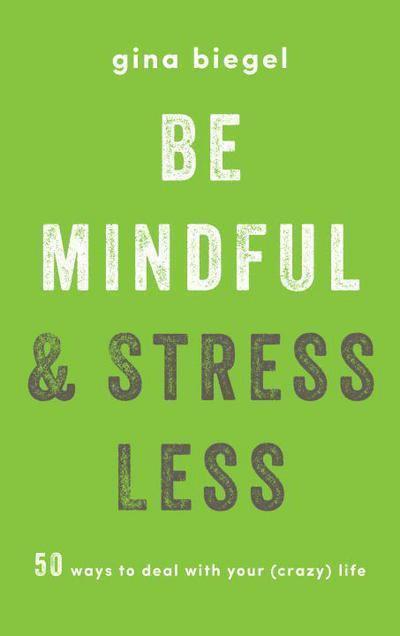 Be Mindful and Stress Less 1