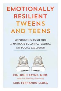 bokomslag Emotionally Resilient Tweens and Teens