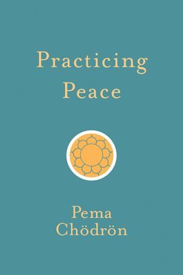 Pema Chodron - Practicing Peace, Häftad
