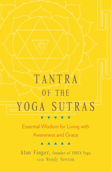 Alan Finger, Wendy Newton - Tantra of the Yoga Sutras, Häftad