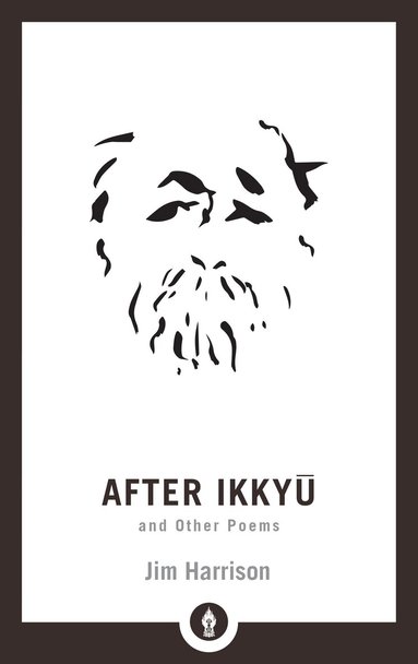 Jim Harrison - After Ikkyu and Other Poems, Häftad