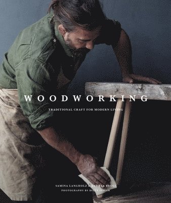 Woodworking: Traditional Craft for Modern Living