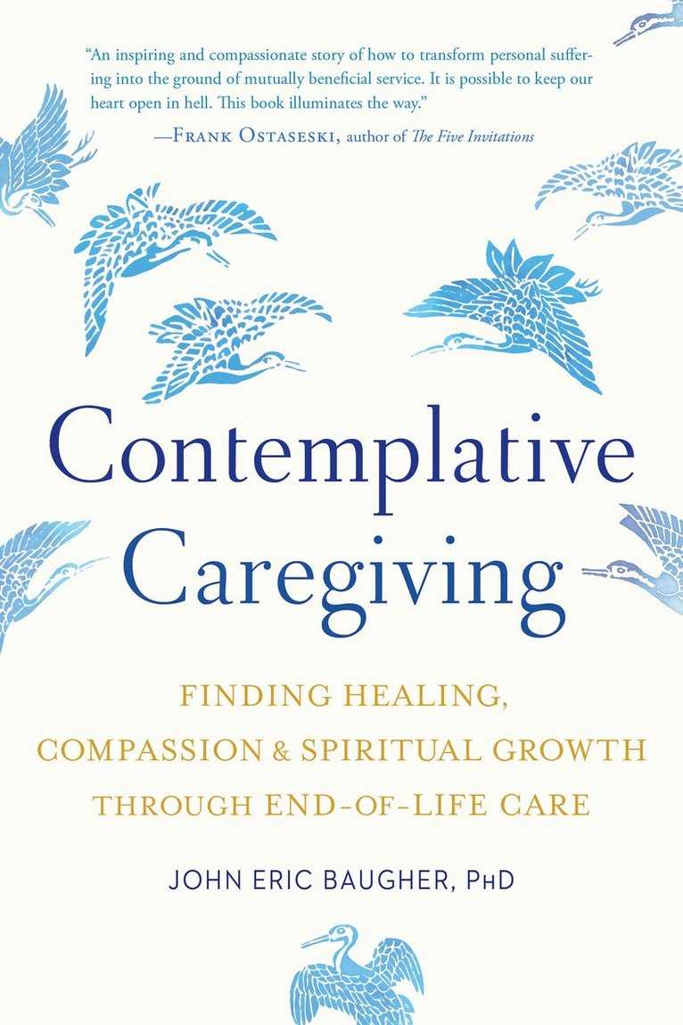 John Eric Baugher - Contemplative Caregiving, Häftad