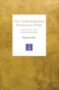 bokomslag The Third Karmapa Rangjung Dorje