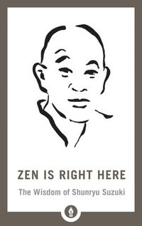 bokomslag Zen Is Right Here