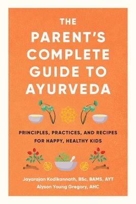 The Parent's Complete Guide to Ayurveda 1