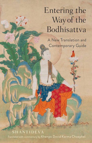 Shantideva, Khenpo David Karma Choephel - Entering the Way of the Bodhisattva, Häftad