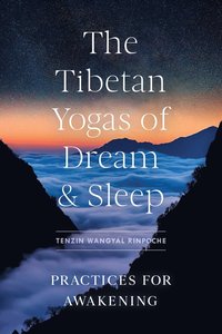 bokomslag The Tibetan Yogas of Dream and Sleep