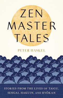 Peter Haskel - Zen Master Tales, Häftad