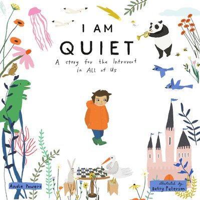 Andie Powers, Betsy Petersen - I Am Quiet, Inbunden