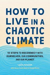 bokomslag How to Live in a Chaotic Climate