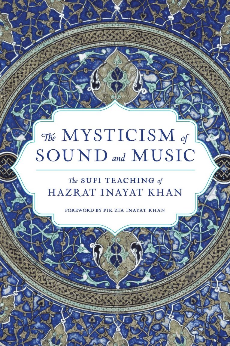 Hazrat Inayat Khan - Mysticism of Sound and Music, Häftad