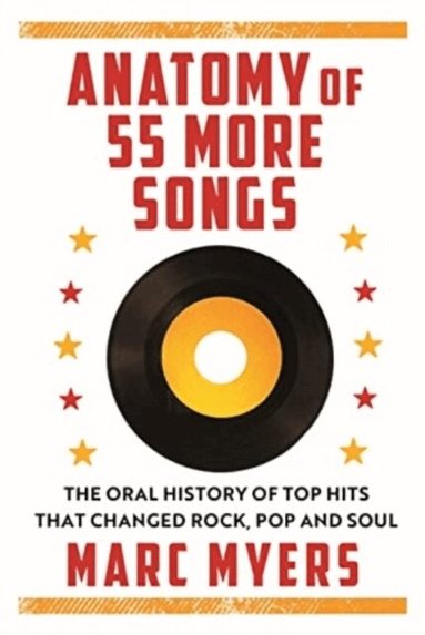 Marc Myers - Anatomy of 55 Hit Songs, Häftad
