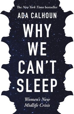 Ada Calhoun - Why We Can't Sleep, Häftad