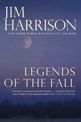 Jim Harrison - Legends of the Fall, Häftad