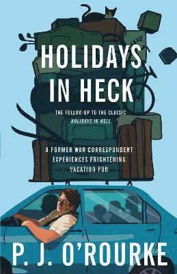 P. J. O'Rourke - Holidays in Heck, Häftad