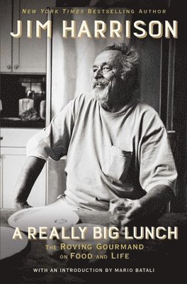 Jim Harrison - Really Big Lunch, Inbunden