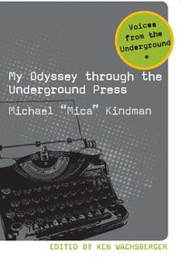 bokomslag My Odyssey Through the Underground Press