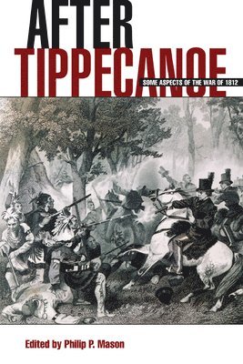 bokomslag After Tippecanoe: Some Aspects of the War of 1812