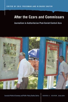 bokomslag After the Czars and Commissars: Journalism in Authoritarian Post-Soviet Central Asia