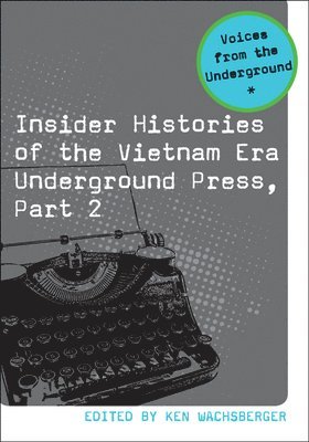 bokomslag Insider Histories of the Vietnam Era Underground Press, Part 2