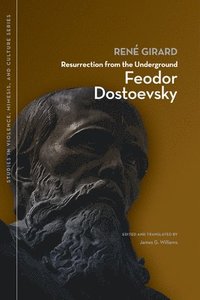 bokomslag Resurrection from the Underground: Feodor Dostoevsky